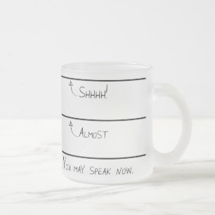 You May Speak Now Frosted Coffee Mug