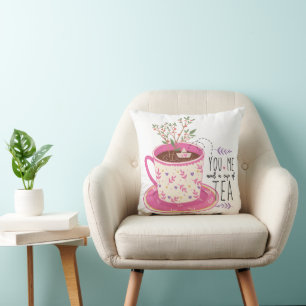 You Me And A Cup Of Tea Quote  Cushion