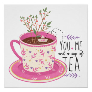You Me And A Cup Of Tea Quote Poster