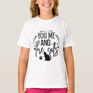 you me and the cats T-Shirt