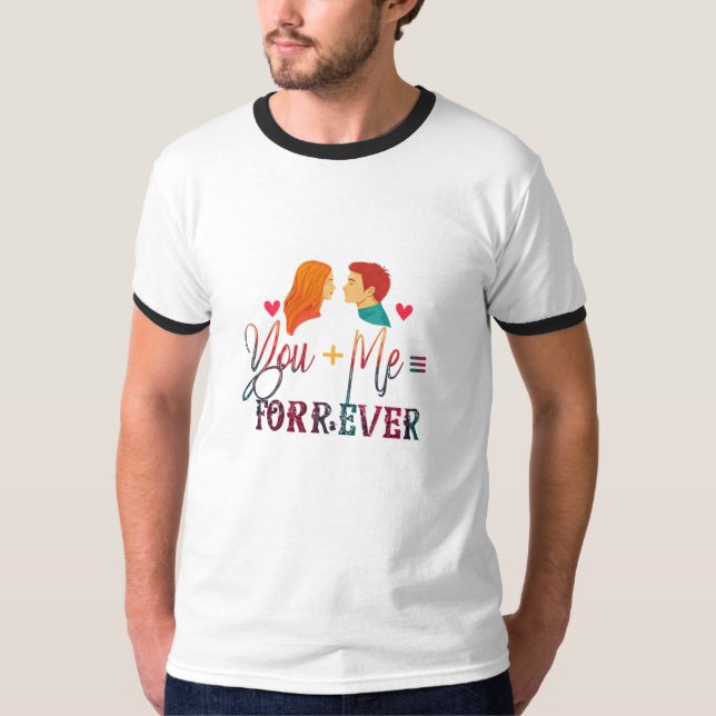You + Me = Forever" Basic Ringer T-Shirt   (Front)
