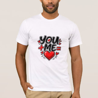 You + Me = Love Valentine Matching Couple T-Shirt