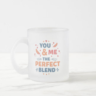 You & Me – The Perfect Blend | Frosted Glass Mug