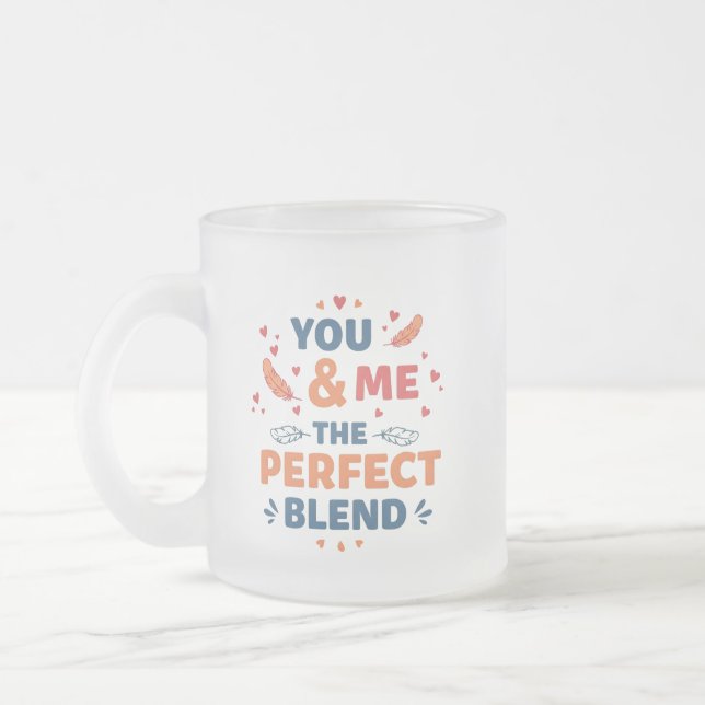 You & Me – The Perfect Blend | Frosted Glass Mug (Left)