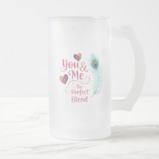 You & Me – The Perfect Blend | Romantic  Frosted Glass Beer Mug