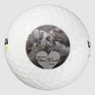 You Mean Otter World To Me Otters Love Kissing Golf Balls