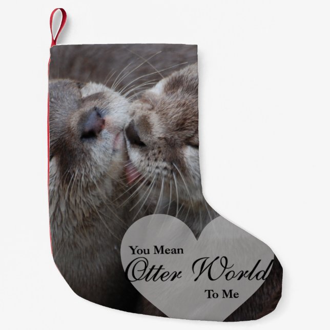 You Mean Otter World To Me Otters Love Kissing Small Christmas Stocking (Front)