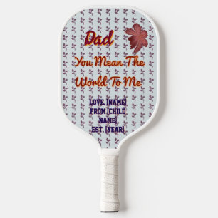 You Mean The World To Me Personalised Family Gift Pickleball Paddle