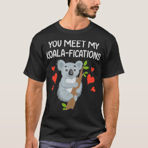 You Meet My Koalifications Gift for Him Her Koala  T-Shirt