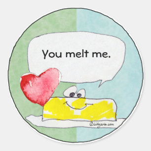 You Melt Me Heart Butter Custom Sticker