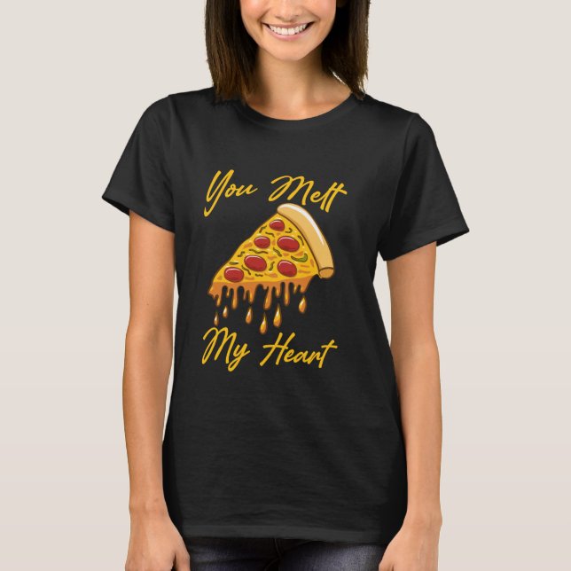 You Melt My Heart T-Shirt (Front)