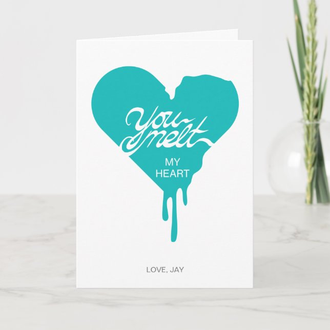 You Melt My Heart Valentine's Day Card (Turquoise) (Front)