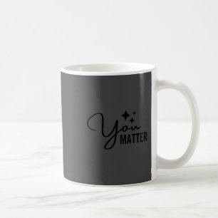 You Mental Health Awareness Month Suicide Preventi Coffee Mug