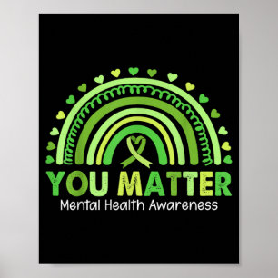 You Mental Health Awareness Rainbow Men Women Kids Poster