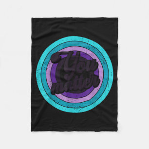 You Mental Health Message Suicicde Awareness  Fleece Blanket