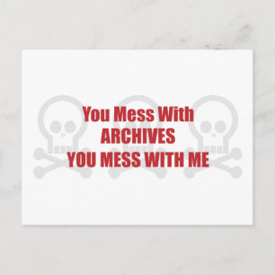 You Mess With Archives You Mess With Me Postcard