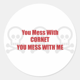 You Mess With Cornet You Mess With Me Classic Round Sticker