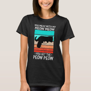 You Mess With Meow Cat Pew Peow T-Shirt