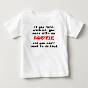 You Mess With My Auntie Baby T-Shirt