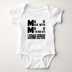 You mess with my German Shepherd Baby Bodysuit