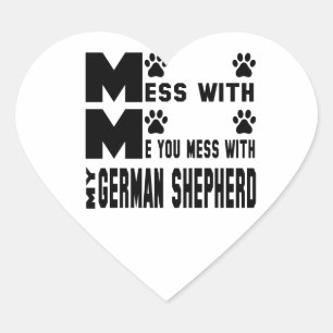 You mess with my German Shepherd Heart Sticker
