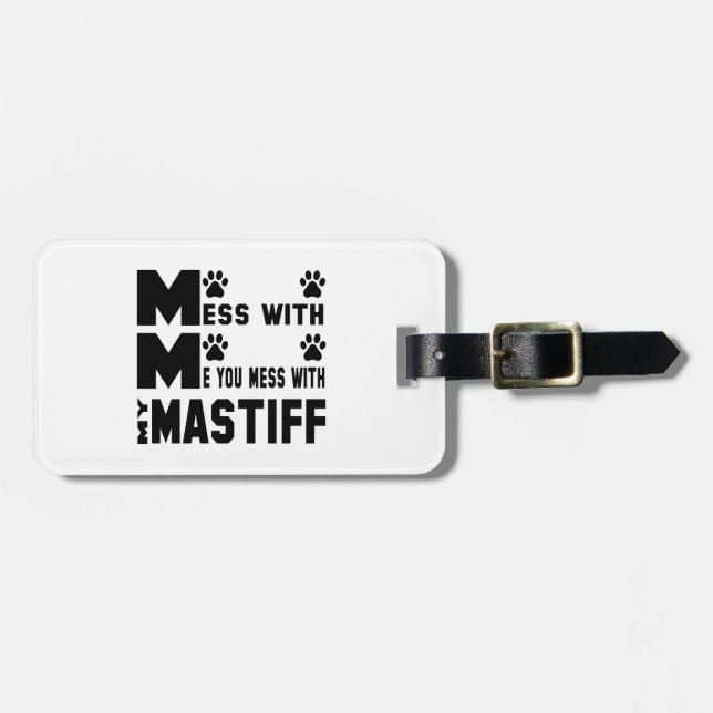 You mess with my Mastiff Luggage Tag (Front Horizontal)