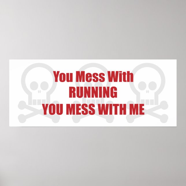 You Mess With Running You Mess With Me Poster (Front)