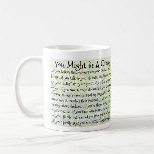 You Might Be A Crazy Chicken Lady If... Mug! Coffee Mug