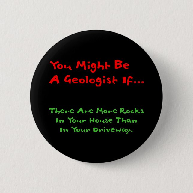 You Might Be A Geologist If... Button (HouseRocks) (Front)