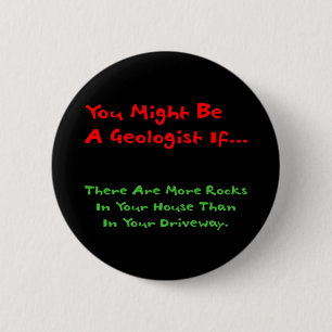 You Might Be A Geologist If... Button (HouseRocks)