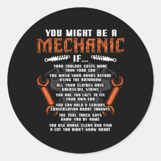 You Might Be A Mechanic If Auto Mechanics Car Repa Classic Round Sticker