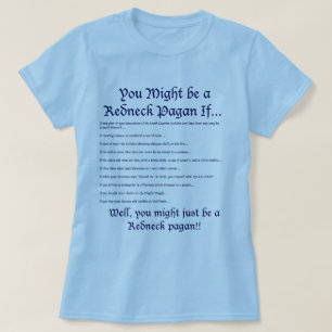 You Might be a Redneck Pagan If... T-Shirt