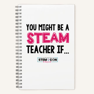 You Might Be a STEAM Teacher If... Notebook