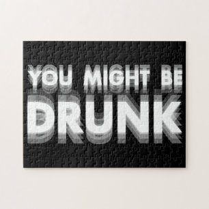 You Might Be Drunk Funny Drinking Humour Jigsaw Puzzle