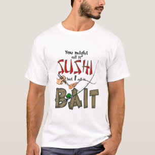 You Might Call it Sushi T-Shirt