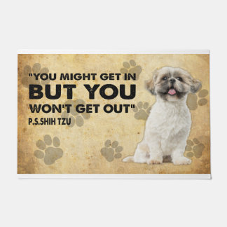 You might Get In But You Won’t Get Out P.s. Shih T Doormat