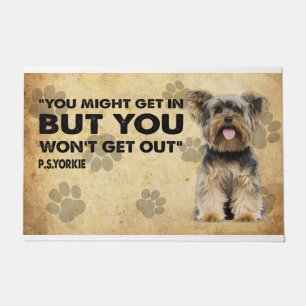 You might Get In But You Won’t Get Out P.s. Yorkie Doormat