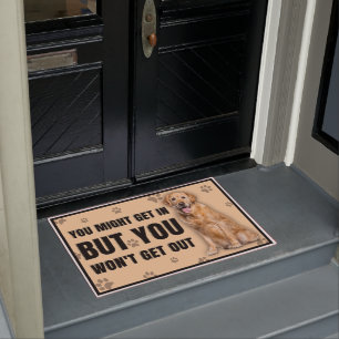 You Might Get In But You Won't Get Out Dog Doormat