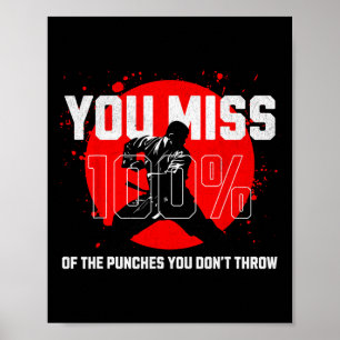 You Miss 100% Of The Punches You Don’t Throw Poster