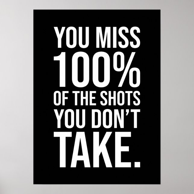 You Miss 100% Of The Shots You Don't Take Poster (Front)
