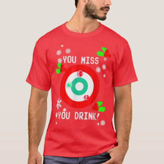 You Miss Game You Drink Game Ugly Christmas For Me T-Shirt