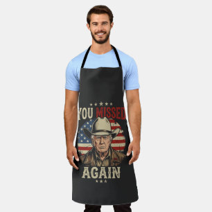 you missed again apron