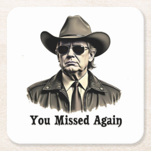 You Missed Again Cowboy Trump Election  Square Paper Coaster