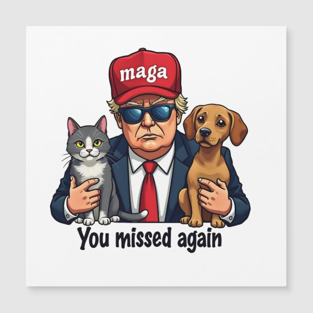 You Missed Again Save the Pets Trump Election (Front)