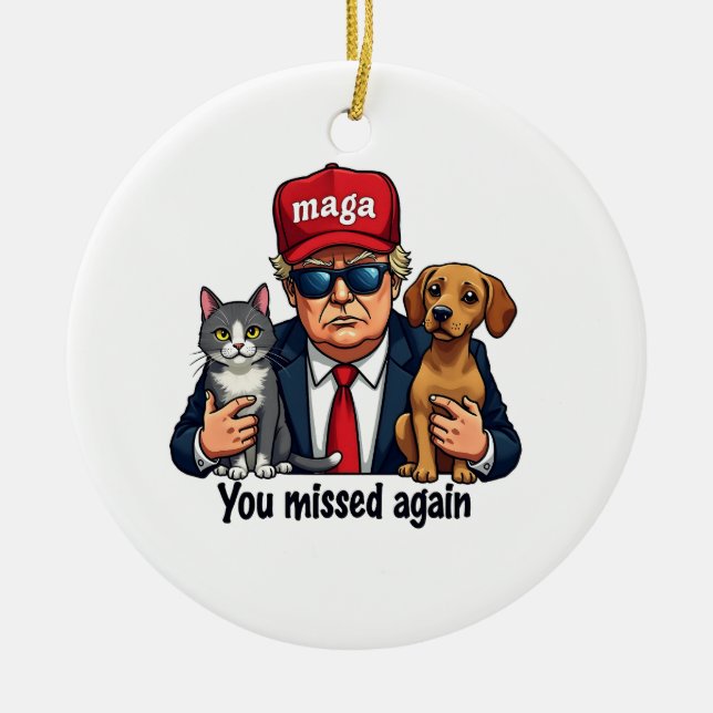You Missed Again Save the Pets Trump Election Ceramic Tree Decoration (Front)