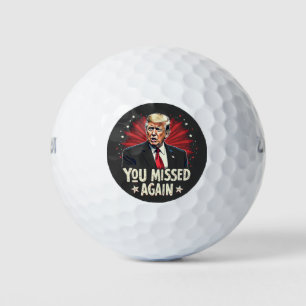You Missed Again Save the Pets Trump Election  Golf Balls