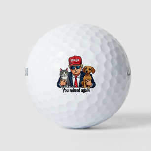 You Missed Again Save the Pets Trump Election Golf Balls