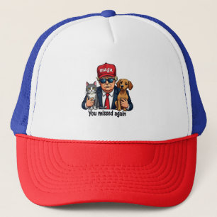 You Missed Again Save the Pets Trump Election Trucker Hat