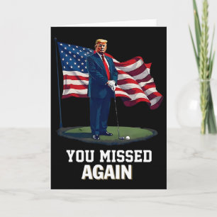 You Missed Again Trump 2025 Usa Flag 3 Card