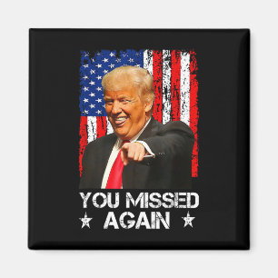You Missed Again Twice Trump 2025 Usa Flag Magnet
